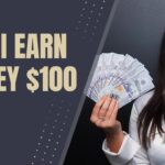 How To Earn $100 Per Day Online