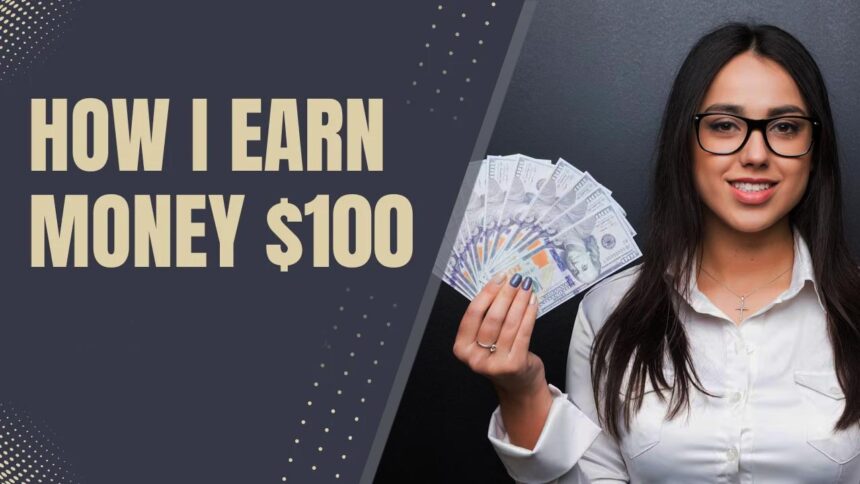 How To Earn $100 Per Day Online